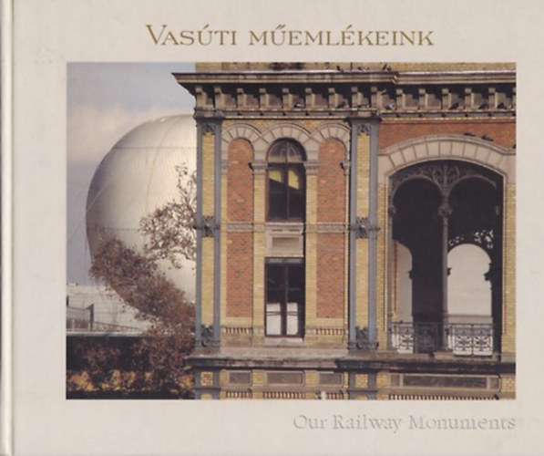 Vasti memlkeink - Our Railway Monuments (MV Zrt.) (magyar-angol)