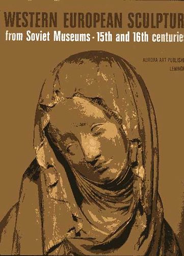 Aurora Art Publishers Leningrad - Western European Sculpture from Soviet Museums...
