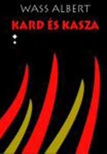 Kard �s kasza I-II. k�tet