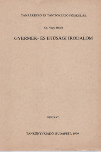 Cs. Nagy Istv�n - Gyermek- �s ifj�s�gi irodalom