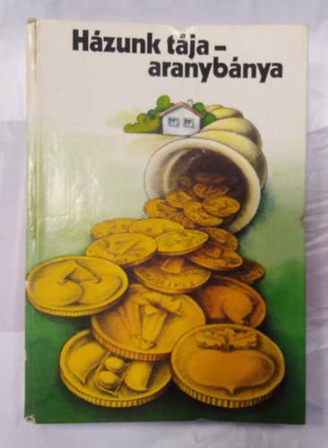 H�zunk t�ja - aranyb�nya
