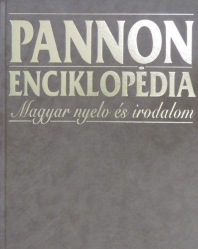 Pannon enciklopdia: Magyar nyelv s irodalom