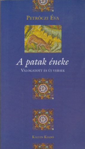 A patak neke - Vlogatott s j versek (Dediklt)