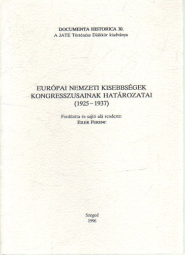 Eiler Ferenc - Eurpai nemzeti kisebbsgek kongresszusainak hatrozatai ( 1925-1937 )