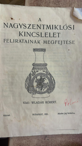 A nagyszentmikl�si kincslelet feliratainak megfejt�se