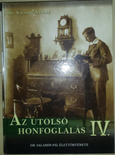 Az Utols Honfoglals IV. Dr. Salamin Pl lettrtnete