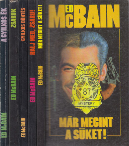 5 db Ed McBain krimi: Mr megint a sket + Halj meg, zsaru! + Gyilkos dnts + Zsaruk + A gyilkos k
