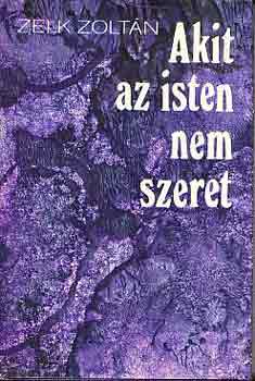 Akit az isten nem szeret