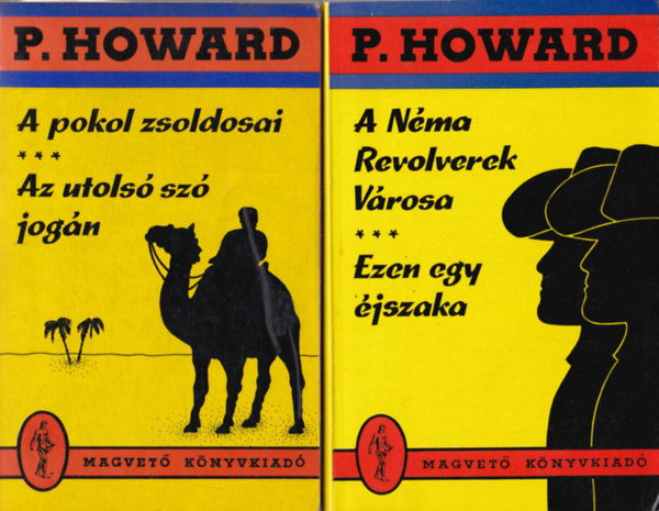 P. Howard - 3 db P. Howard: A nma revolverek vrosa, Ezen egy jszaka, A pokol zsoldosai, Az utols sz jogn, A boszorknymester, A srga garnizon - (6 m)