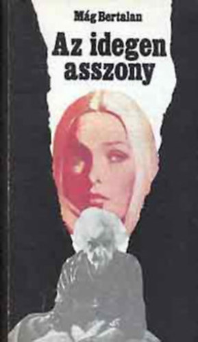 Az idegen asszony N�gy b�n�gyi t�rt�net