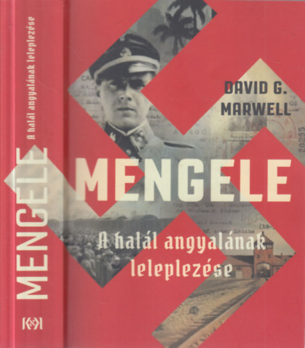 Mengele- A hal�l angyal�nak leleplez�se