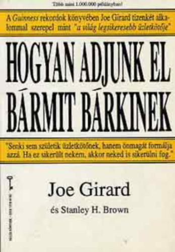 Joe Girard - Hogyan adjunk el brmit brkinek
