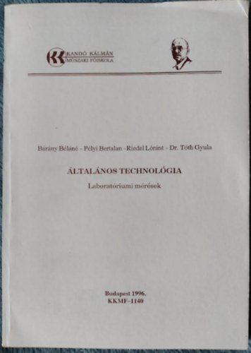 ltalnos technolgia - Laboratriumi mrsek (Kand Klmn mszaki fiskola jegyzete) - KKMF-1140 / 1996