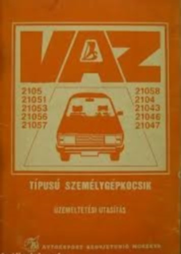 VAZ-2105, VAZ-21051, VAZ-21053, VAZ-21056, VAZ-21057, VAZ-21058, VAZ-2104, VAZ-21043, VAZ-21046 s VAZ-21047 tpus szemlygpkocsik zemeltetsi utasts