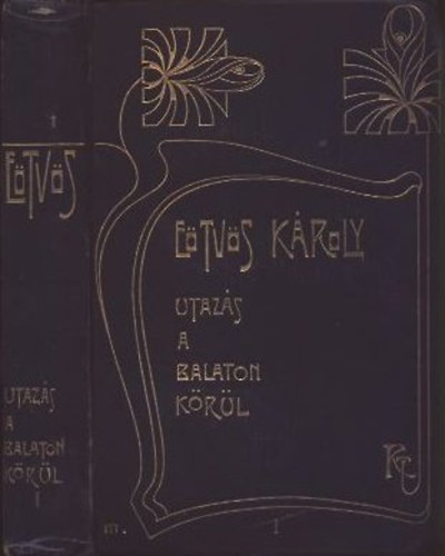 Eötvös Károly - Utazás a Balaton körül I. (Eötvös Károly Munkái I.)