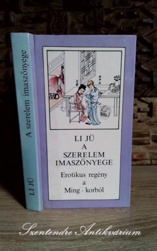 A szerelem imasznyege - Erotikus regny a Ming-korbl (???) - Kiss Imre fordtsban; Gborn Borostyn Mria illusztrciival