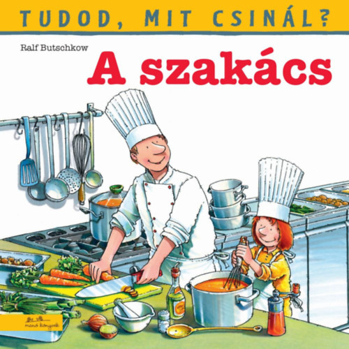 Tudod, mit csinl? 5. - A szakcs