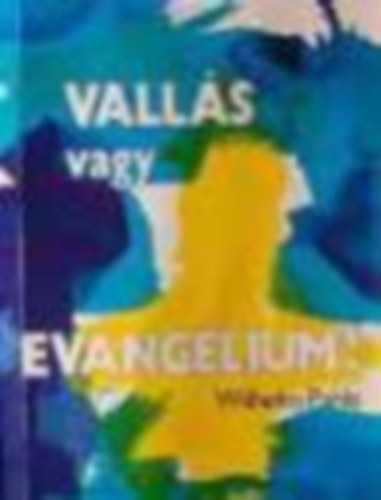Valls vagy evanglium?