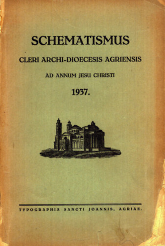 Schematismus Cleri Archi-Dioecesis Agriensis ad annum Jesu Christi 1937.