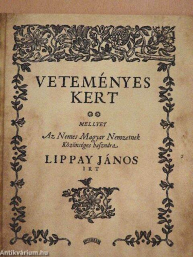 Lippay Jnos - Vetemnyes Kert II./Reprint/Szmozott