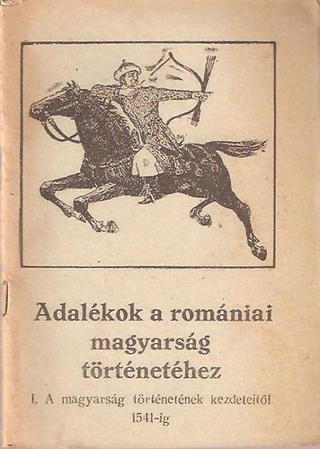 Pter Sndor  (szerk.) - Adalkok a romniai magyarsg trtnethez