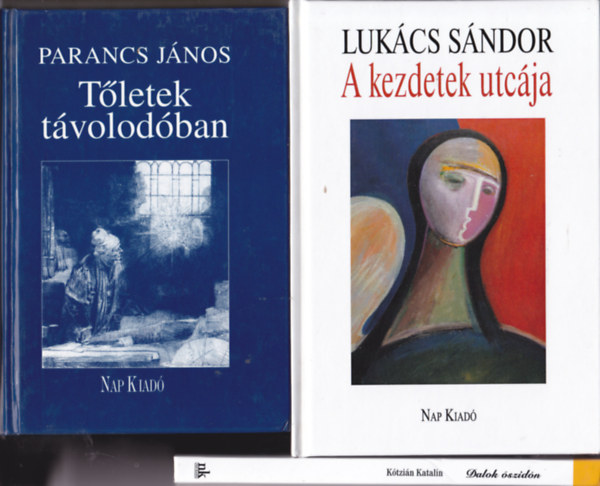 3 db kortrs magyar klt ktete: Parancs Jnos:Tletek tvoldban + Lukcs Sndor:A kezedetzek utcja + Ktzin Katalin:Dalok szidn