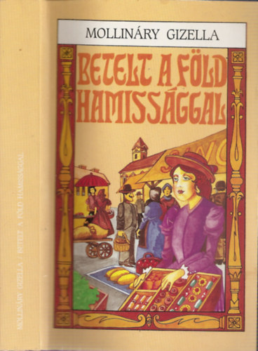 Betelt a F�ld hamiss�ggal I-II. (egy k�tetben)