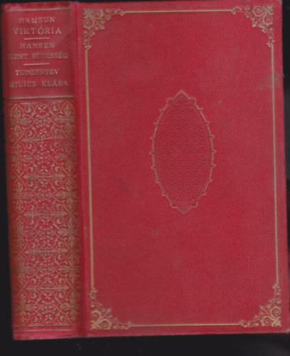 Kollig�tum (4 m� egyben):Knut Hamsun:Vikt�ria + Nanasen P�ter:Szent B�kess�g + Turgenyev:Milics Kl�ra + Turgenyev:Hal�l