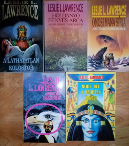 Leslie L. Lawrence (Lrincz L. Lszl) knyvcsomag (5 ktet) A lthatatlan kolostor / Holdany fnyes arca - A Hari Krisna gyilkossgok / Omosi mama spja - A Matteo Ricci gyilkossgok / A keselyk gyszzenje / Nebet Het, a halottak 