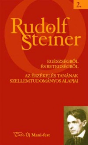 Rudolf Steiner - Egszsgrl s betegsgrl