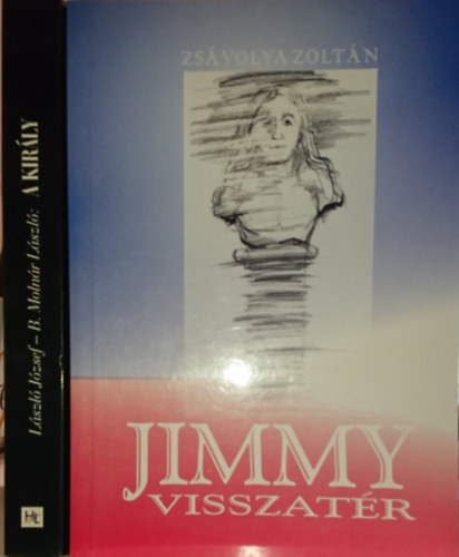 2db Zmb Jimmyvel kapcsolatos ktet: Jimmy visszatr; A Kirly a szvnkben l
