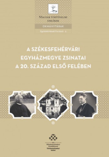 Mzessy Gergely  (szerk.) - A Szkesfehrvri egyhzmegye zsinatai a 20. szzad els felben