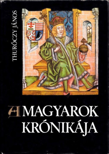 A magyarok krnikja (Bibliotheca Historica)- szmozott