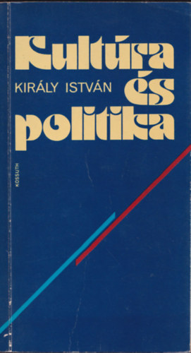 Kirly Istvn - Kultra s politika (Dediklt)