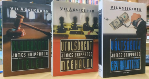 3 db James Grippando: Elhibzott tlet + Utolsknt meghalni + Vltsgdj egy halottrt