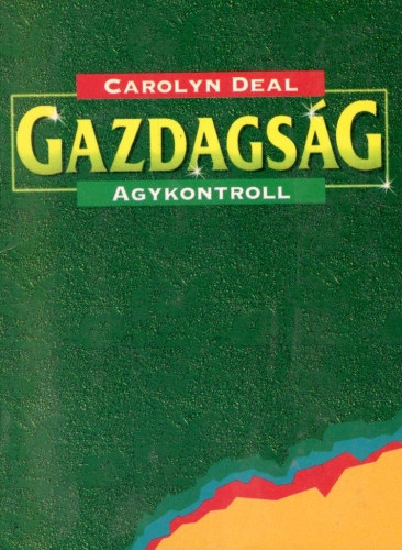 Carolyn Deal - Agykontroll fzetek 1.: Gazdagsg