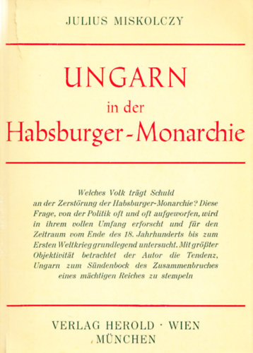 Miskolczy Julius - Ungarn in der Habsburger-Monarchie