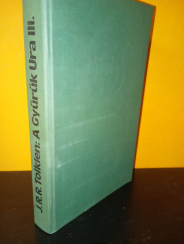 Fordította: Göncz Árpád J. R. R. Tolkien - A Gyűrűk Ura III. rész: A király visszatér