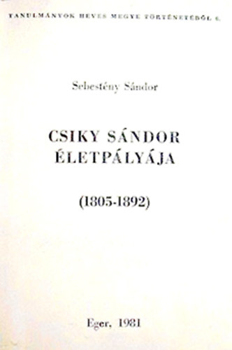 Sebestyn Sndor - Csiky Sndor letplyja (1805-1892)