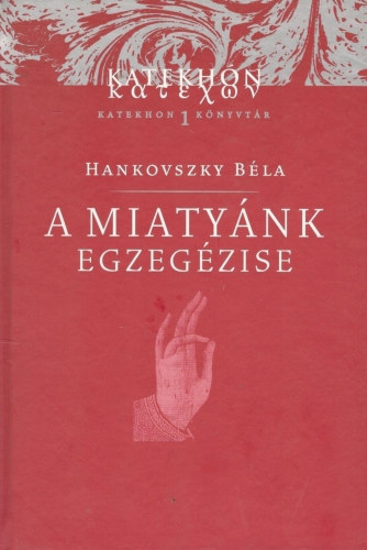 A miatynk egzegzise