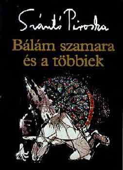 Sznt Piroska - Blm szamara s a tbbiek