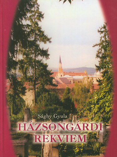 Sghy Gyula; Gyrkey Jen - Hzsongrdi rekviem