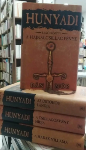 Hunyadi 1-4. - A hajnalcsillag f�nye+ Az �st�k�s l�ngja+ A csillag�sv�ny h�dja+ A hadak vill�ma