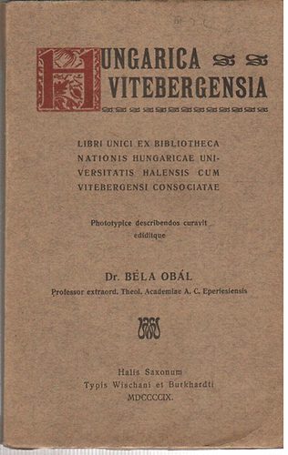 Hungarica vitebergensia (libri unici ex bibliotheca...)