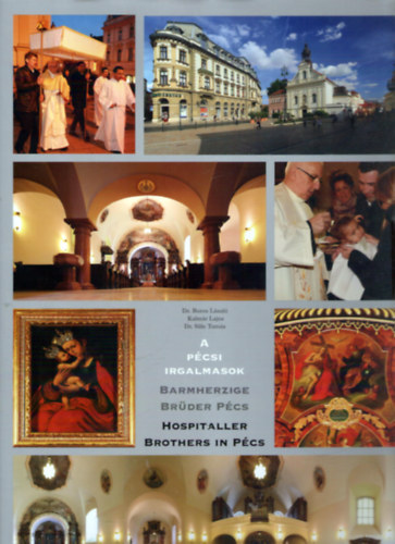 A pcsi Irgalmasok / Barmherzige Brder Pcs / Hospitaller Brothers in Pcs
