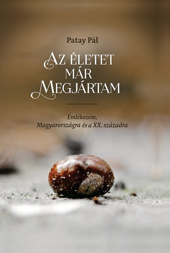 Az �letet m�r megj�rtam