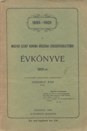 Gergely Ede - A Magyar Szent Korona Orszgai Bkeegyesletnek vknyve 1905-re