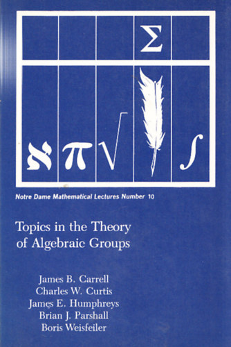 James B. Carrell - Topics int the Theory of Algebraic Groups