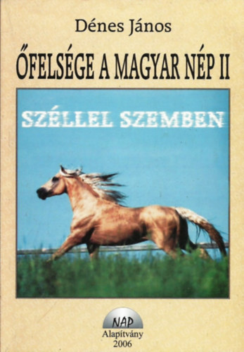 felsge a magyar np II. (Szllel szemben)