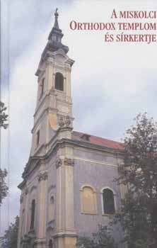 A miskolci orthodox templom �s s�rkertje